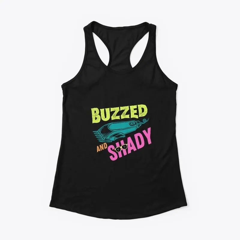 Buzzed and Shady