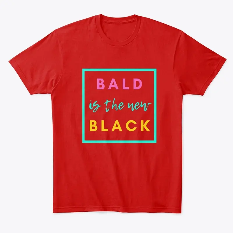 Bald is the New Black/ Neon