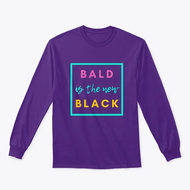 Bald is the New Black/ Neon