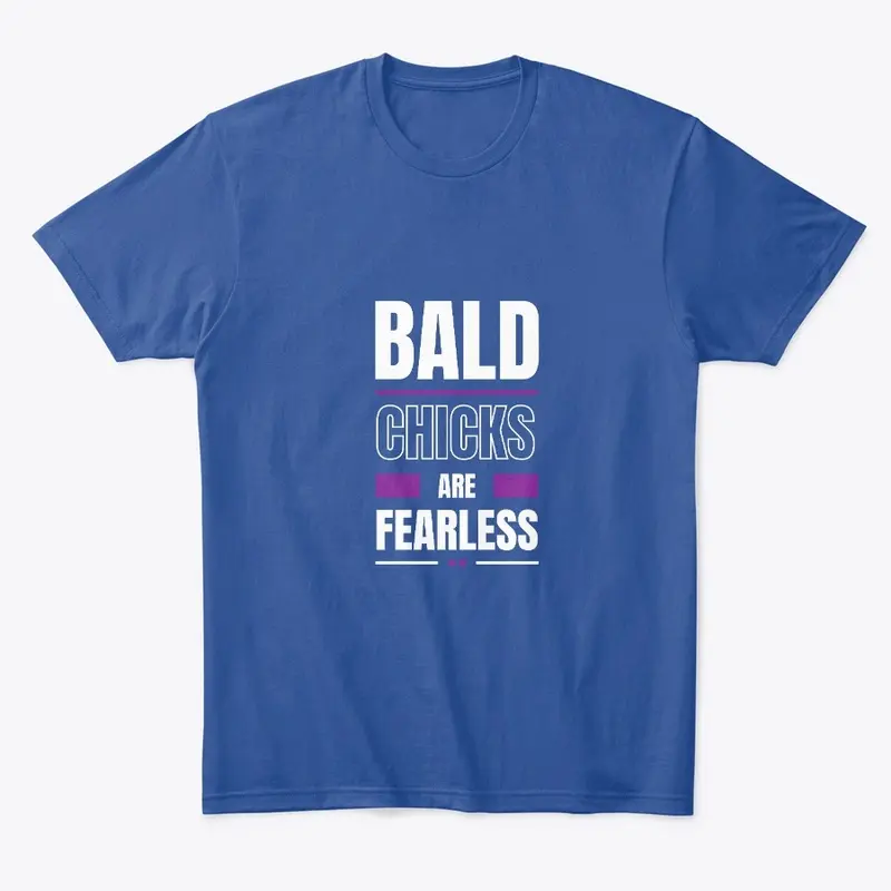 Bald Chicks are Fearless